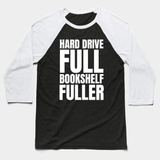 Tech Savvy: Hard Drive Full, Bookshelf Fuller - The Perfect Gift for IT Managers and Avid Readers! Baseball T-Shirt